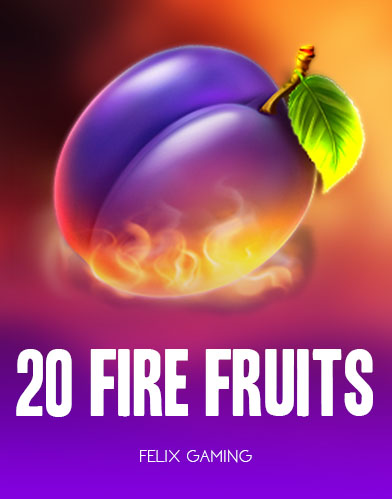20 Fire Fruits