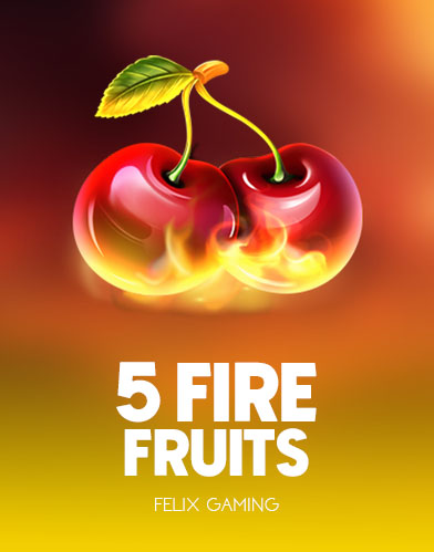 5 Fire Fruits
