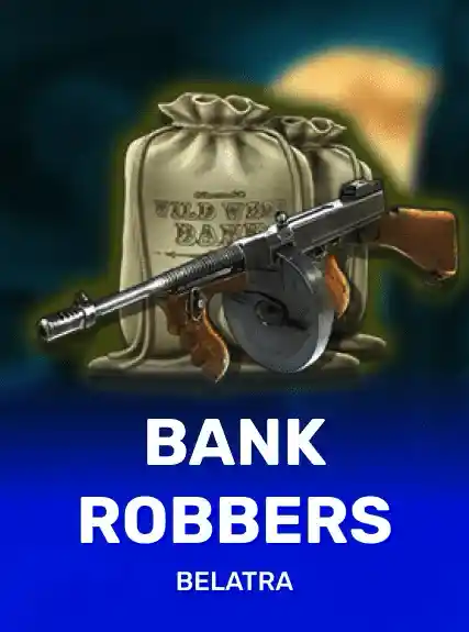 Bank Robbers