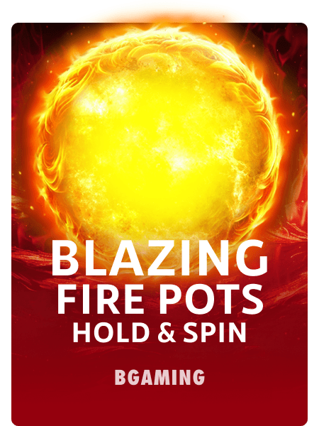 Blazing Fire Pots Hold and Spin