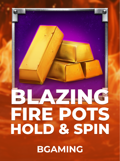 Blazing Fire Pots Hold & Spin slot