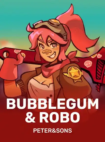 Bubblegum & Robo