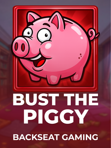 Bust The Piggy