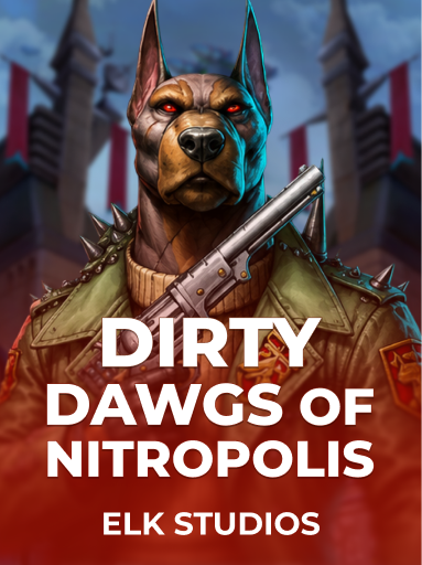 Dirty Dawgs of Nitropolis slot