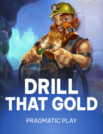 Drill That Gold