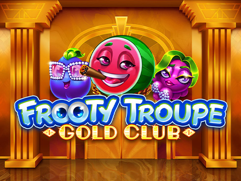 Frooty Troupe - Gold Club