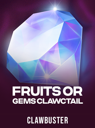 Fruits OR Gems Clawctail