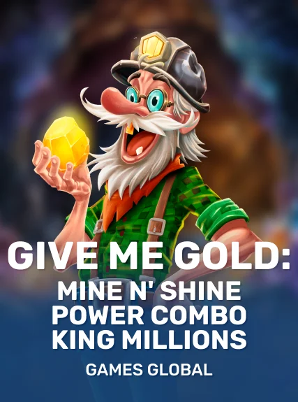 Give Me Gold: Mine n' Shine POWER COMBO King Millions