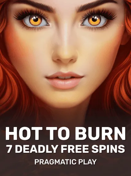Hot to Burn - 7 Deadly Free Spins