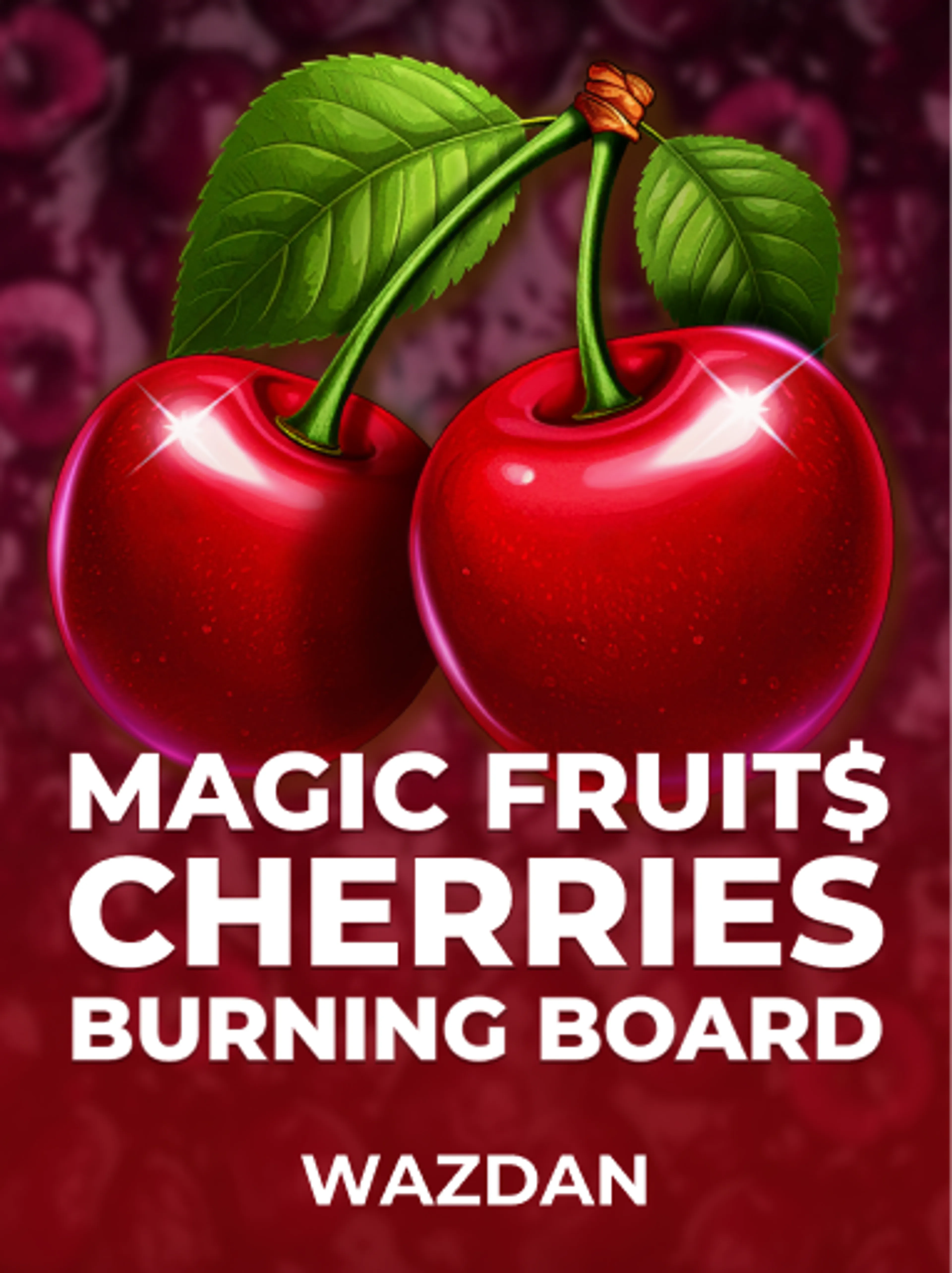 Magic Fruit$: Cherries Burning Board