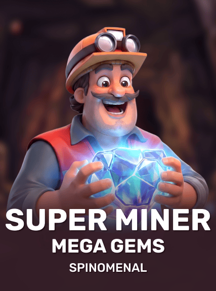 Super Miner - Mega Gems slot